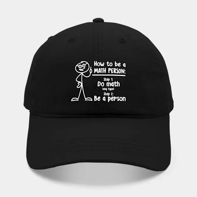 How To Be A Math Person Math Teacher Hat For Men Women Summer Outdoor Sun Baseball Hats New Fashion Hat