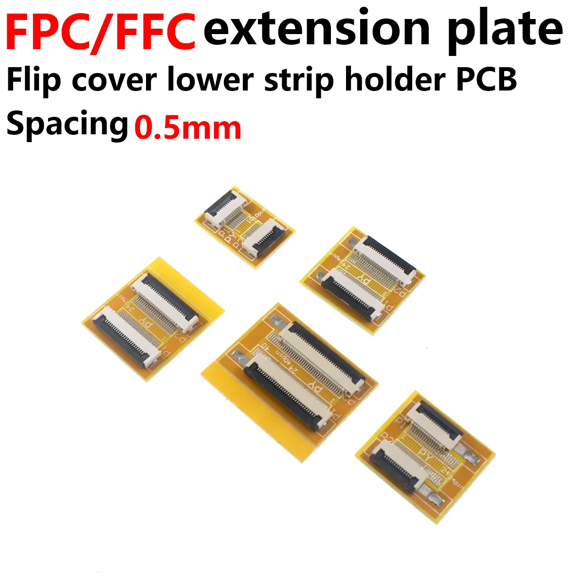 

10/5/2PCS 0.5mm pitch 6P/8/10//16/20/24/40/-60P FPC/FFC soft row line Flat line extension plate