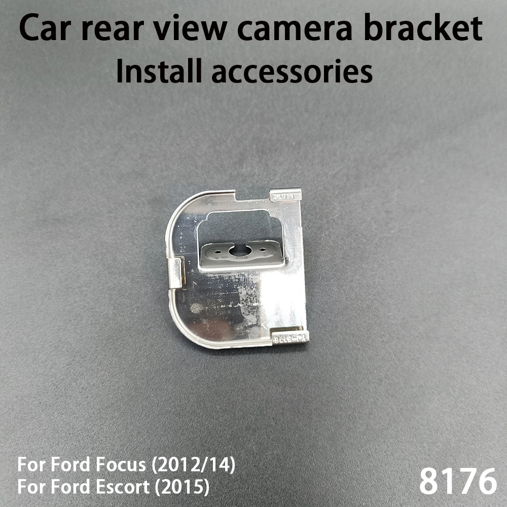 Car Rear View Camera Installation Bracket For Ford Focus (2012 2014) Escort (2015) Install accessories 8176