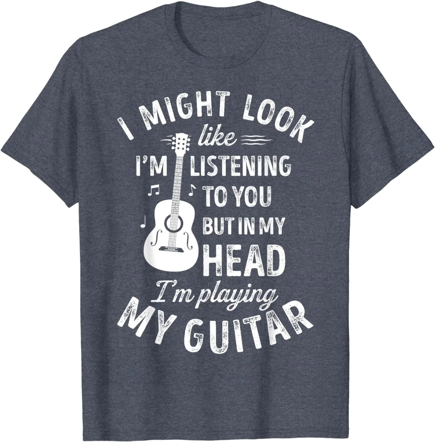 I Might Look Like I'm Listening To You Funny Guitar MusT-Shirt
