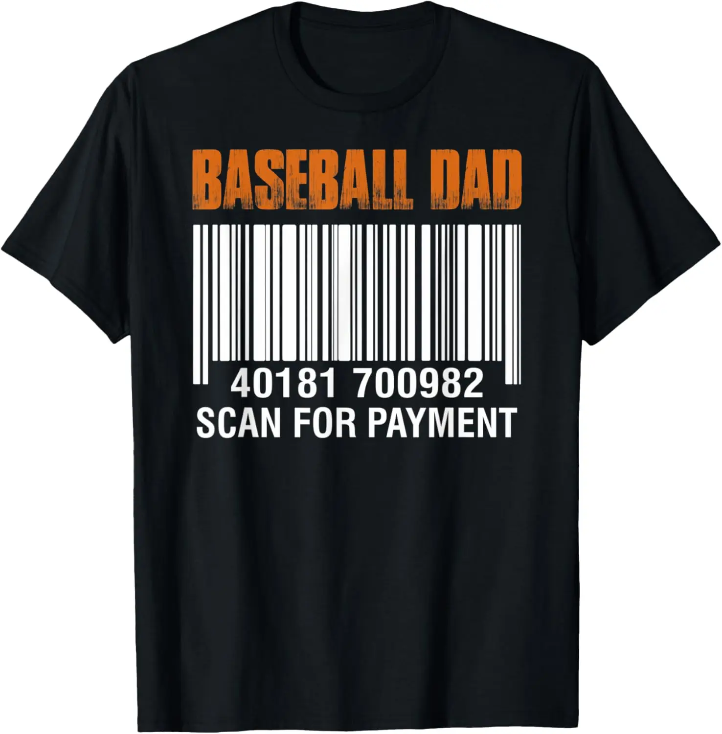 Baseball Dad Scan For Payment Funny Father's Day Gift T-Shirt