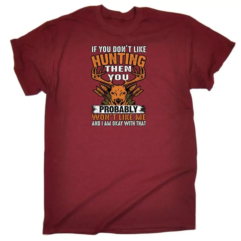 

If You Dont Like Hunting We Wont Get Along Mens Funny T Shirt