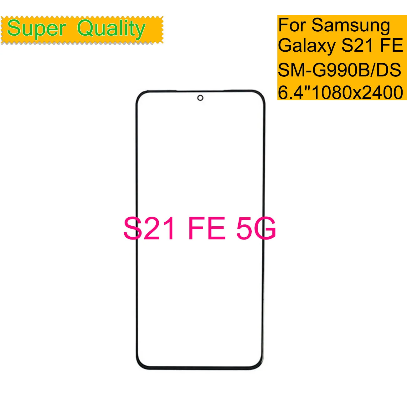 

10Pcs/Lot For Samsung Galaxy S21 FE 5G G990 Touch Screen Front Glass Panel Outer LCD Glass Lens With OCA Glue