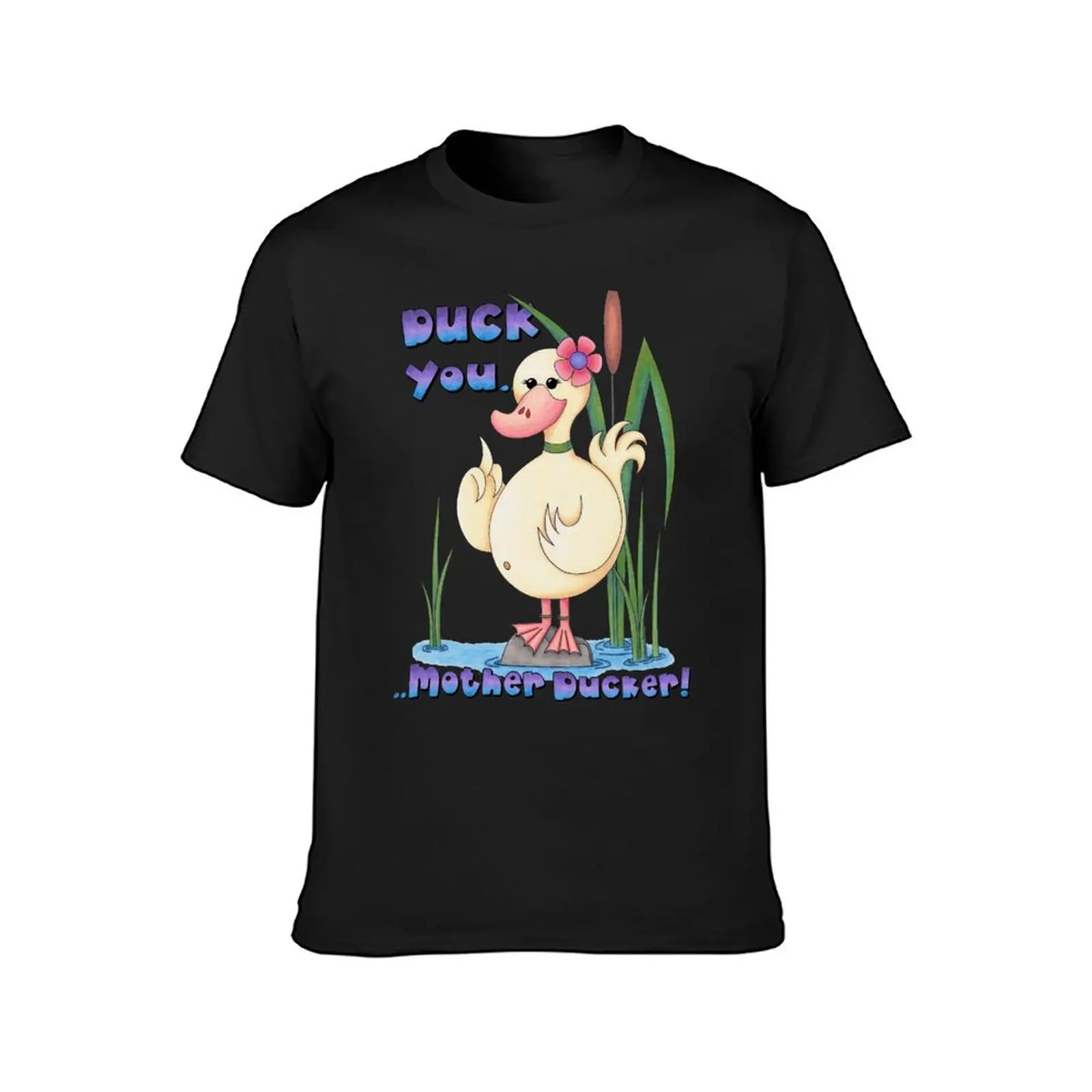 Duck You Mother Ducker! T-Shirt summer clothes hippie clothes oversized cute tops men t shirts