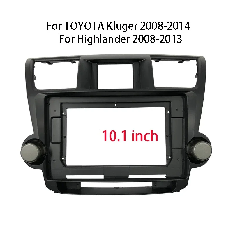 

10.1" android 2din Car Radio Frame For Toyota Highlander 2008-2014 Auto Stereo ABS Plastic Panel Mounting Bezel Faceplate