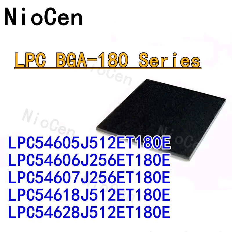 

LPC54605J512ET180E LPC54606J256ET180E LPC54607J256ET180E LPC54618J512ET180E LPC54628J512ET180E IC MCU Chip BGA-208