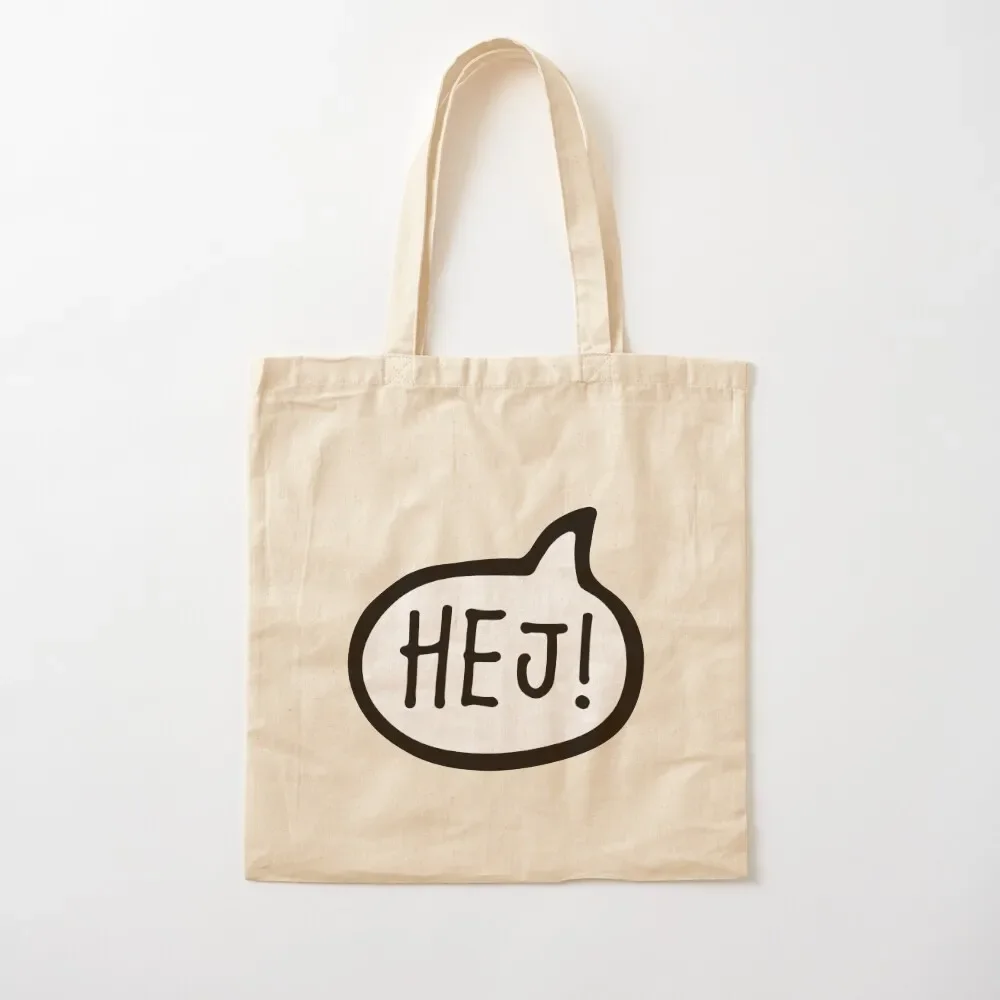 

HEJ! Danish Swedish Greeting, Hi, Hello Tote Bag Women's shopper Canvas stote bag Cloth bags sacs de shopping Tote Bag