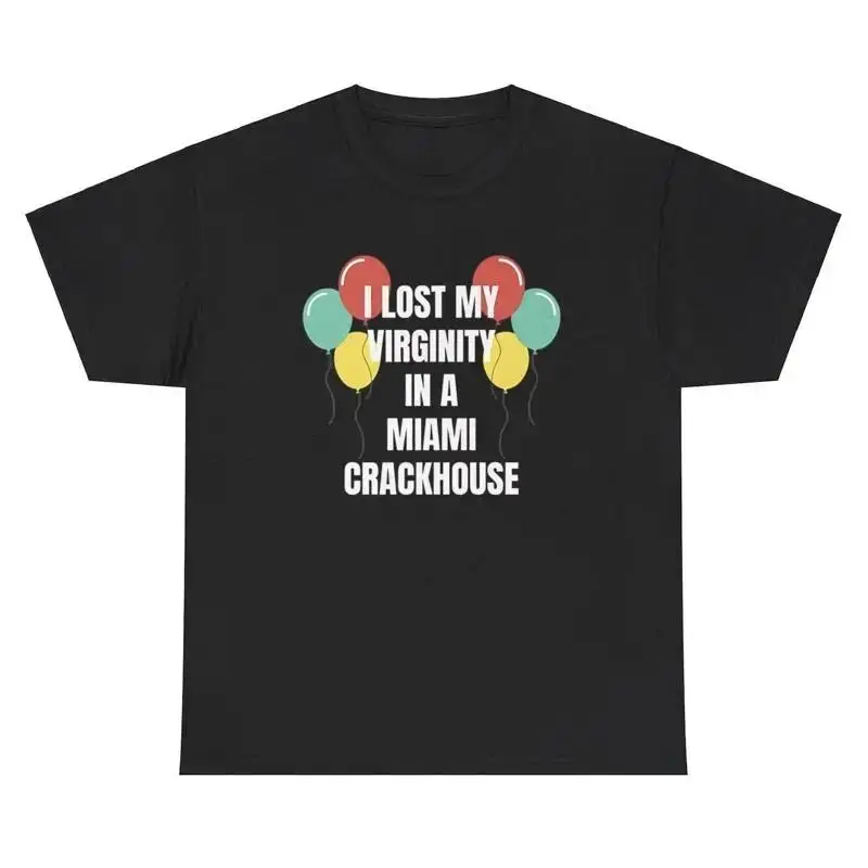 I Lost My Virginity In A Miami Crackhouse T Shirt Funny Weirdcore Gag Gift Tee