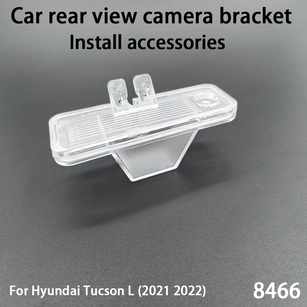 

Car Rear View Camera Installation Bracket For Hyundai Tucson L (2021 2022) Install accessories 8466