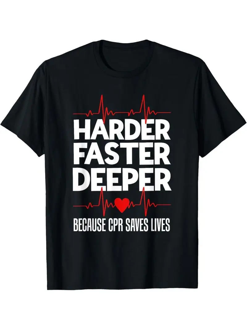 Harder Faster Deeper Because Cpr Saves Lives Funny Nurse Essential T-Shirt Men's Summer Casual Comfortable Tee Gift For Nurses