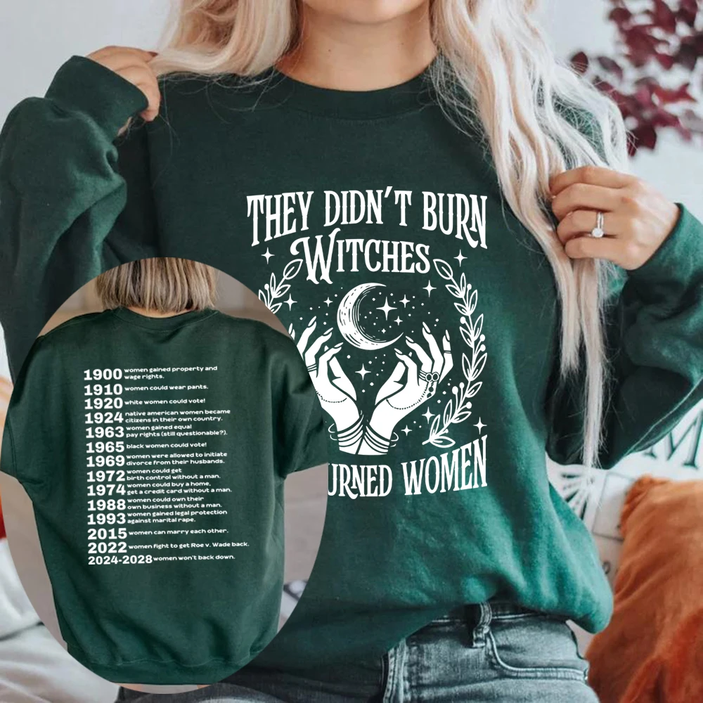 

They Didn't Burn Witches Feminist Sweatshirt Pro Choice Shirt Witchy Feminist Hoodie Women Empowerment Sweatshirt Streetwear Top