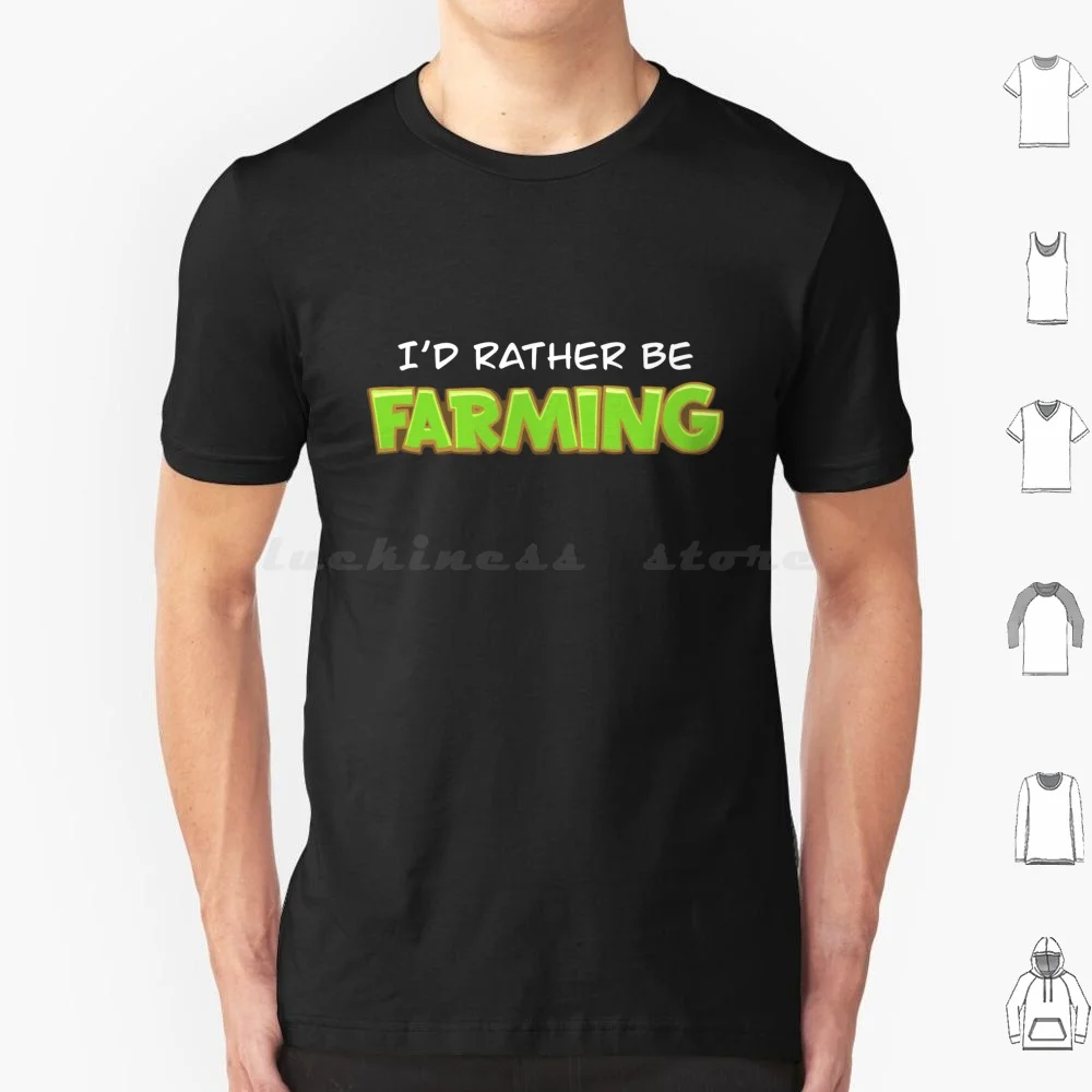I’d Rather Be Farming T Shirt Cotton Men Women DIY Print Hay Day Farmville Hay Day Addict Farming Farms App Game Hay Day