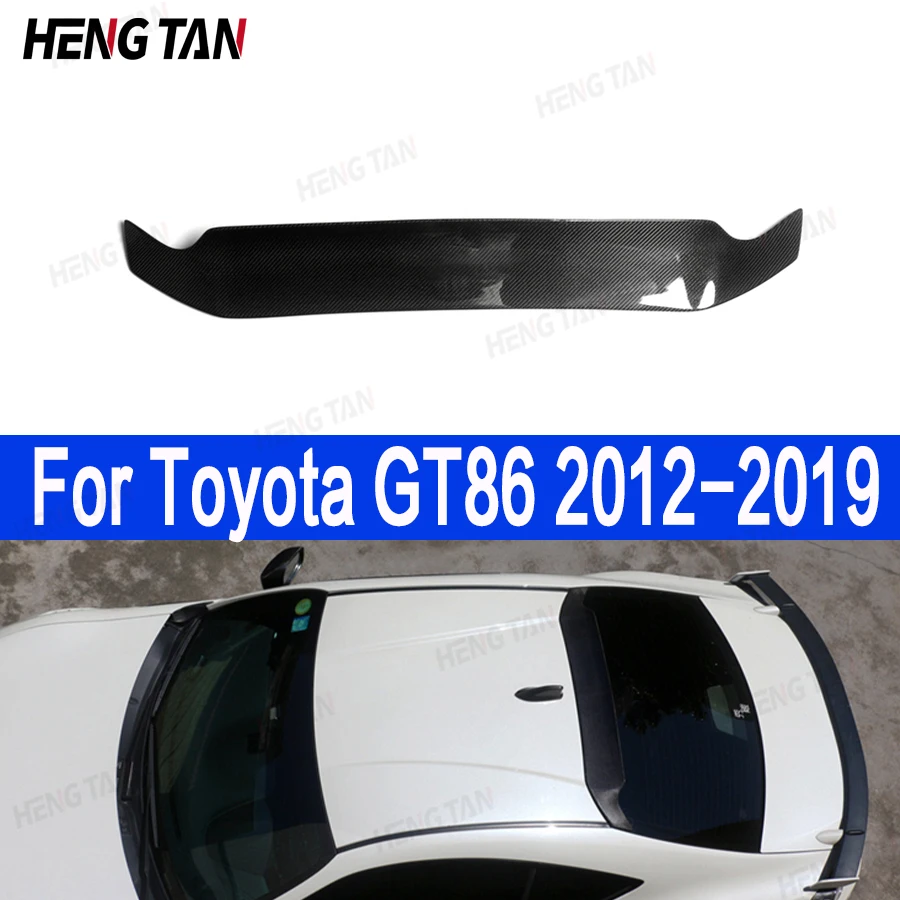 

For Subaru BRZ for Toyota 86 GT86 2012-2019 High quality Carbon fiber Top Wing roof wing spoiler visor Auto Parts Body Kit