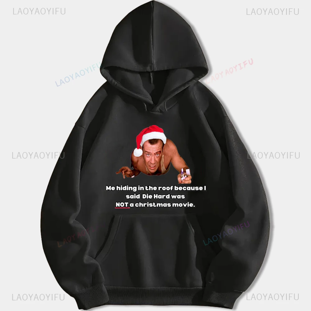 Me Hiding in The Roof Because I Said Die Hard Was NOT Achristmas Movie Man Hoodie Vintage Film Television Plot Christmas Hoodies