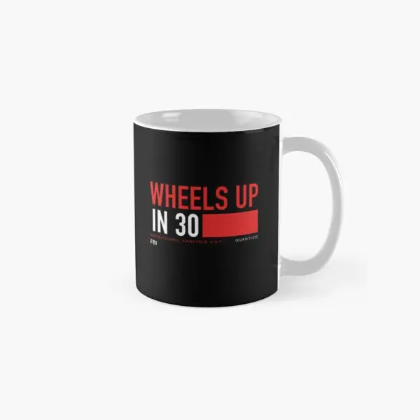 Wheels Up In 30 Criminal Minds Classic  Mug Picture Gifts Cup Photo Printed Simple Drinkware Design Handle Round Tea Image