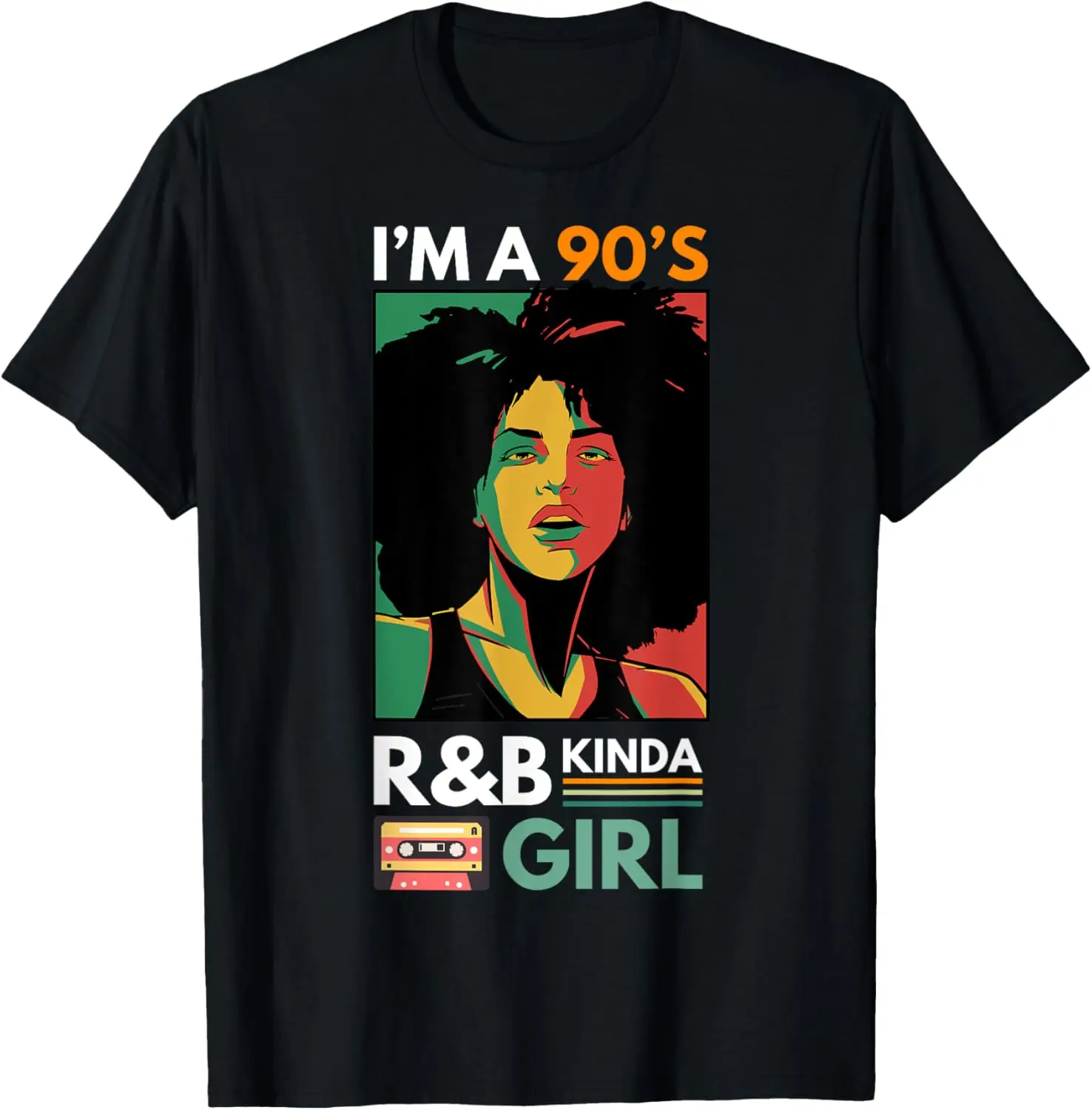 I'm a 90's R&b Kinda Girl T-Shirt