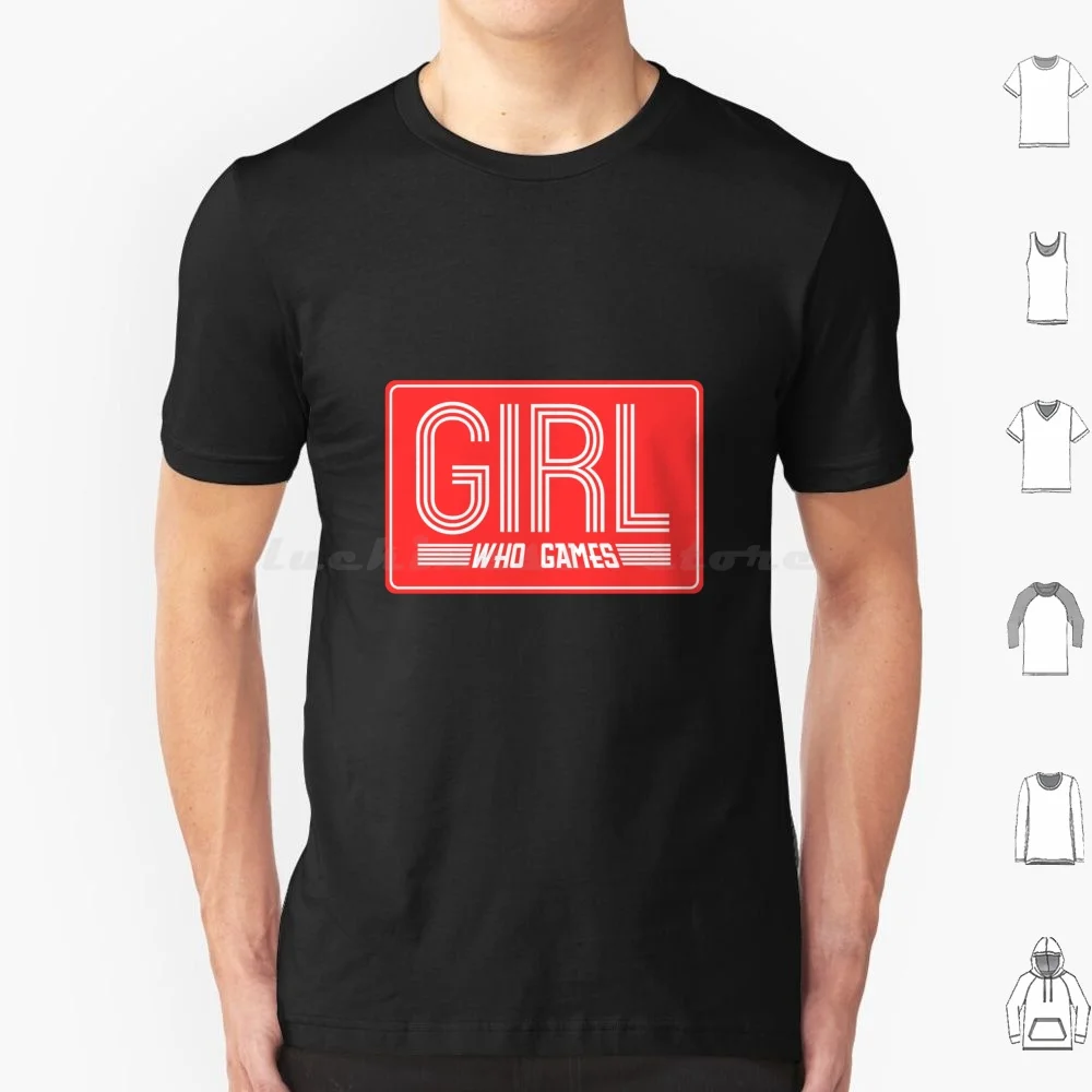 Girl , Who Games T Shirt Cotton Men Women DIY Print Gamer Gamer Pc Gamer Gamer Birthday For Men Gamer Gamer For Boys For Gamer