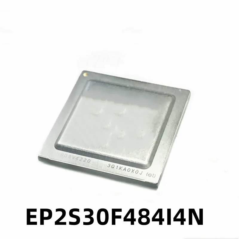 

1PCS New Original EP2S30F484I4N Screen Printed EP2S30F484 BGA484 Patch Programmable IC Chip