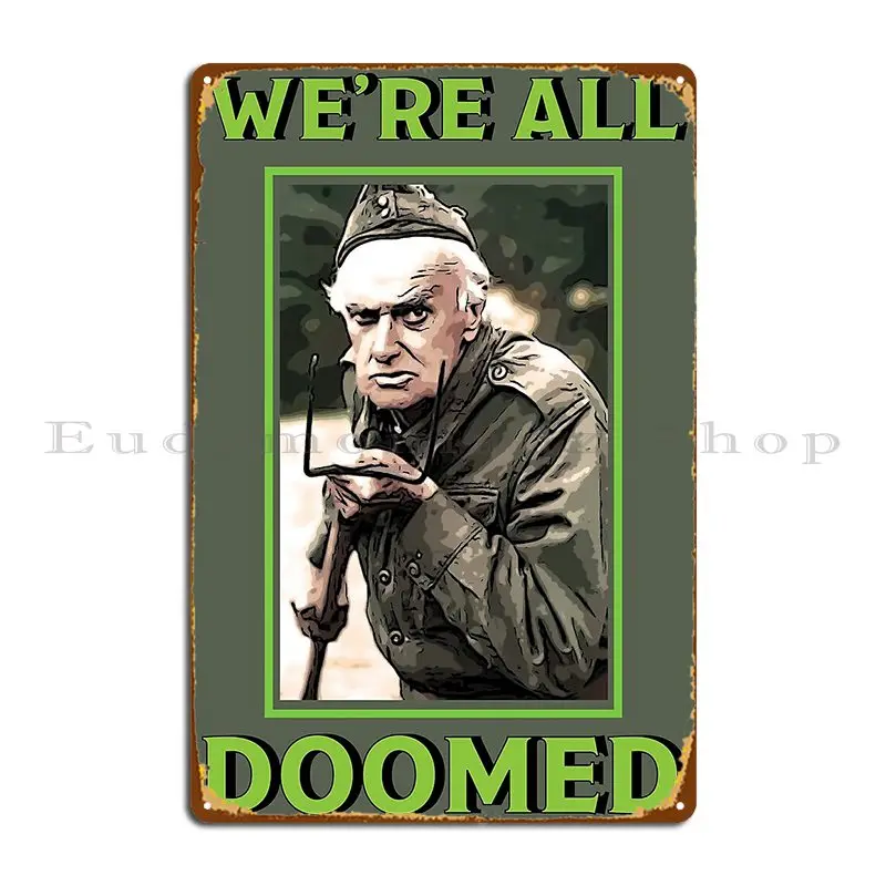 Dad S Army Private Frazer British Nostalgia Dad S Army Tshirts Comedy Classic Gifts Metal Signs Plaques Designing Create