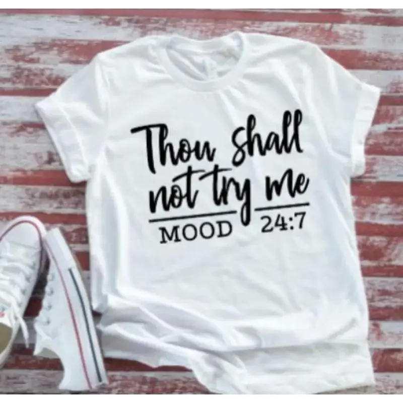 Thou Shall Not Try Me Mood 24 7 White T Shirt
