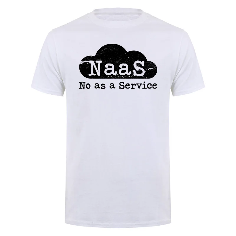NaaS No as a Service T-Shirts Funny Cloud Computer Nerd Humor NaaS T Shirt Cotton Short Sleeve Tshirt Tops DY-432