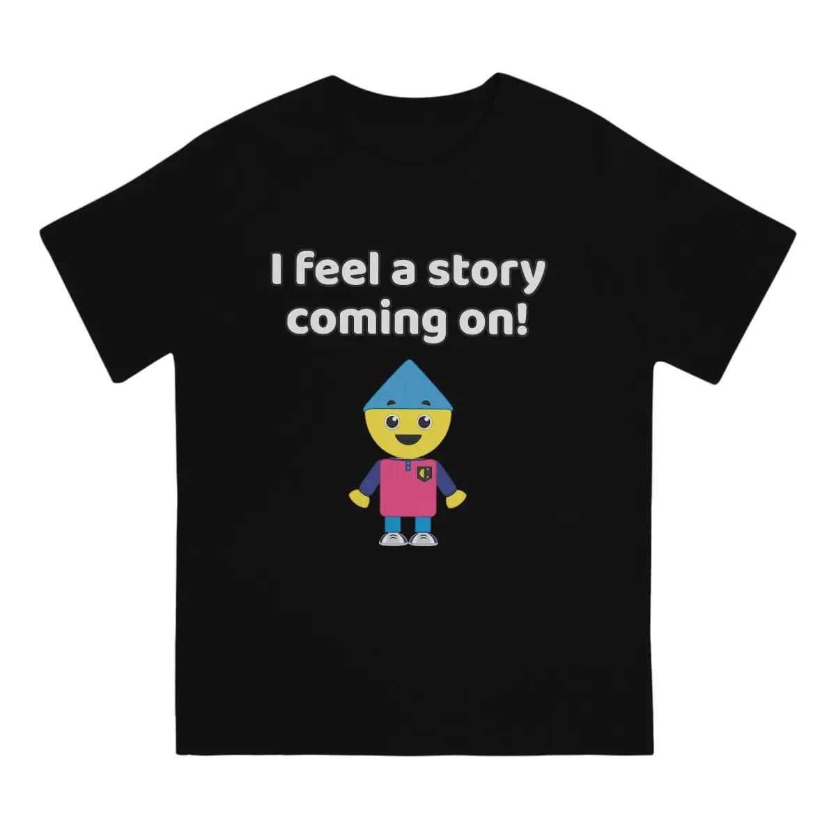 I Feel A Story Coming On Classic Man's TShirt Charlie's Colorforms City Children Crewneck Tops Fabric T Shirt Humor High Quality