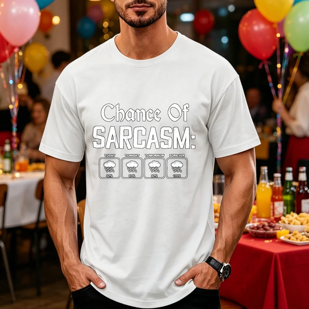 Fashion Chance of Sarcasm Funny Weather Report Humor Joke Graphic Novelty Mens T-Shirt Oversized T Shirt Summer Short-sleev tops