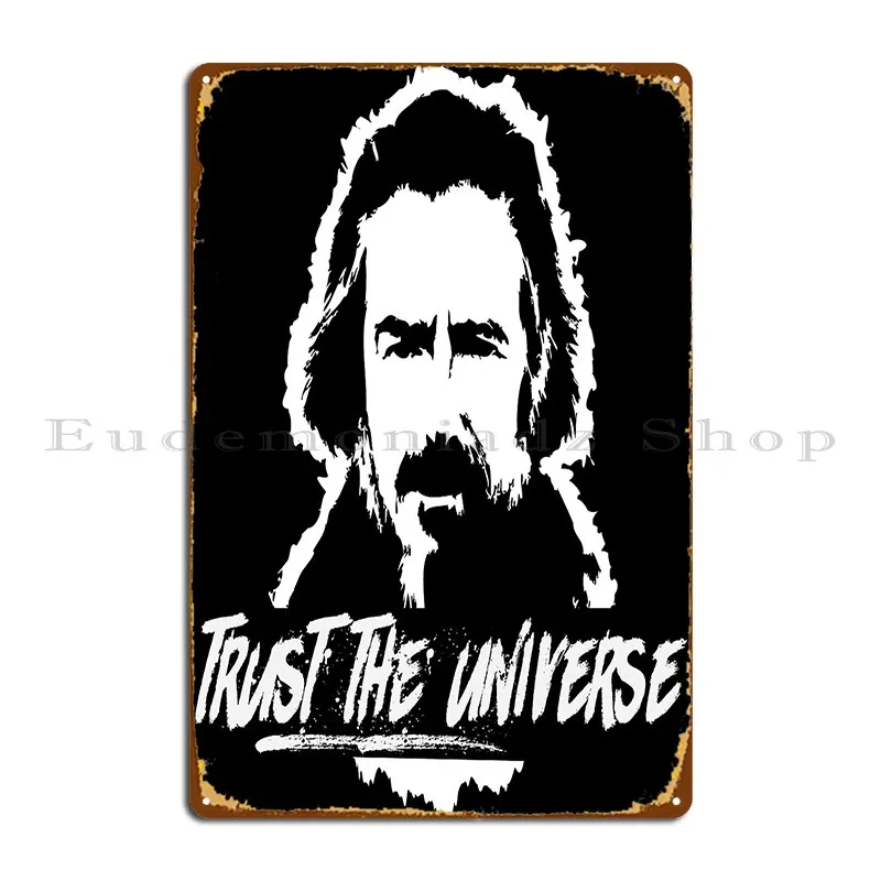 Alan Watts Trust The Universe Metal Plaque Living Room Classic Printed Wall Decor Cinema Tin Sign Poster