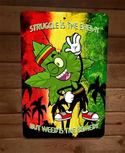 Struggle is the Enemy But Weed Remedy 420 Mary Jane  Metal Wall Sign