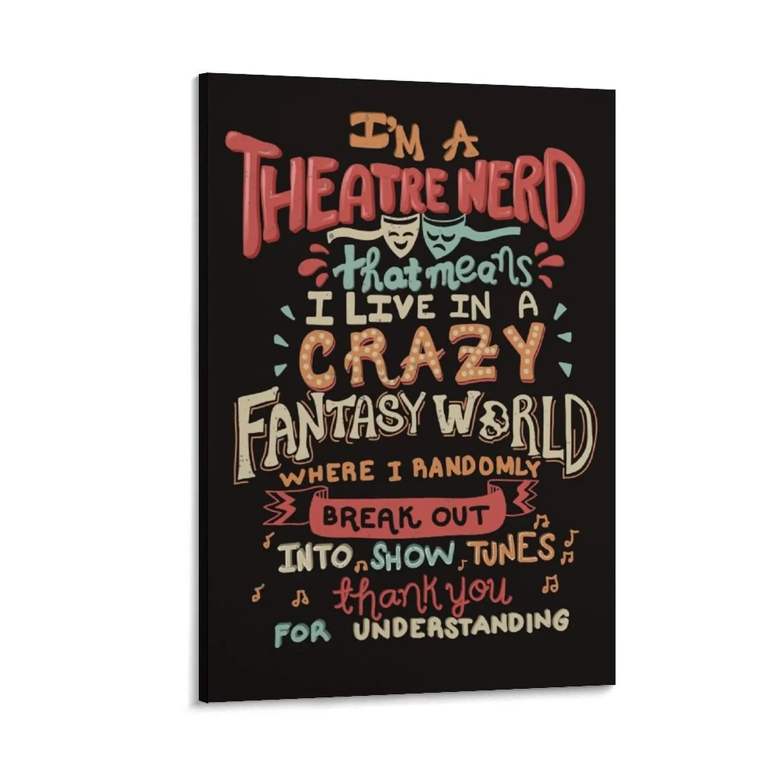 

I'm a Theatre Nerd Canvas Painting aesthetic room decoration posters