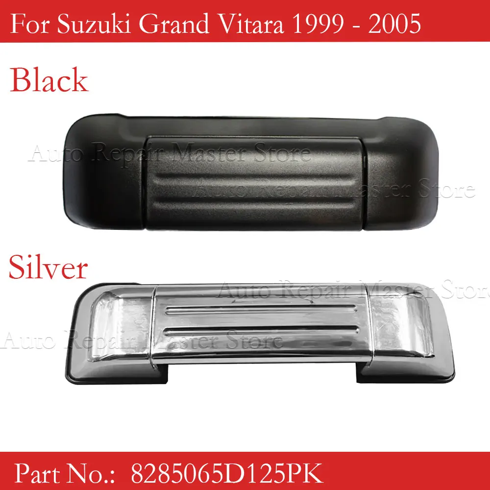 8285065D125PK Rear Outer Tailgate Door Handle For Suzuki Grand Vitara 1999-2005 Black Silver Rear Outer Door Tailgate Handle