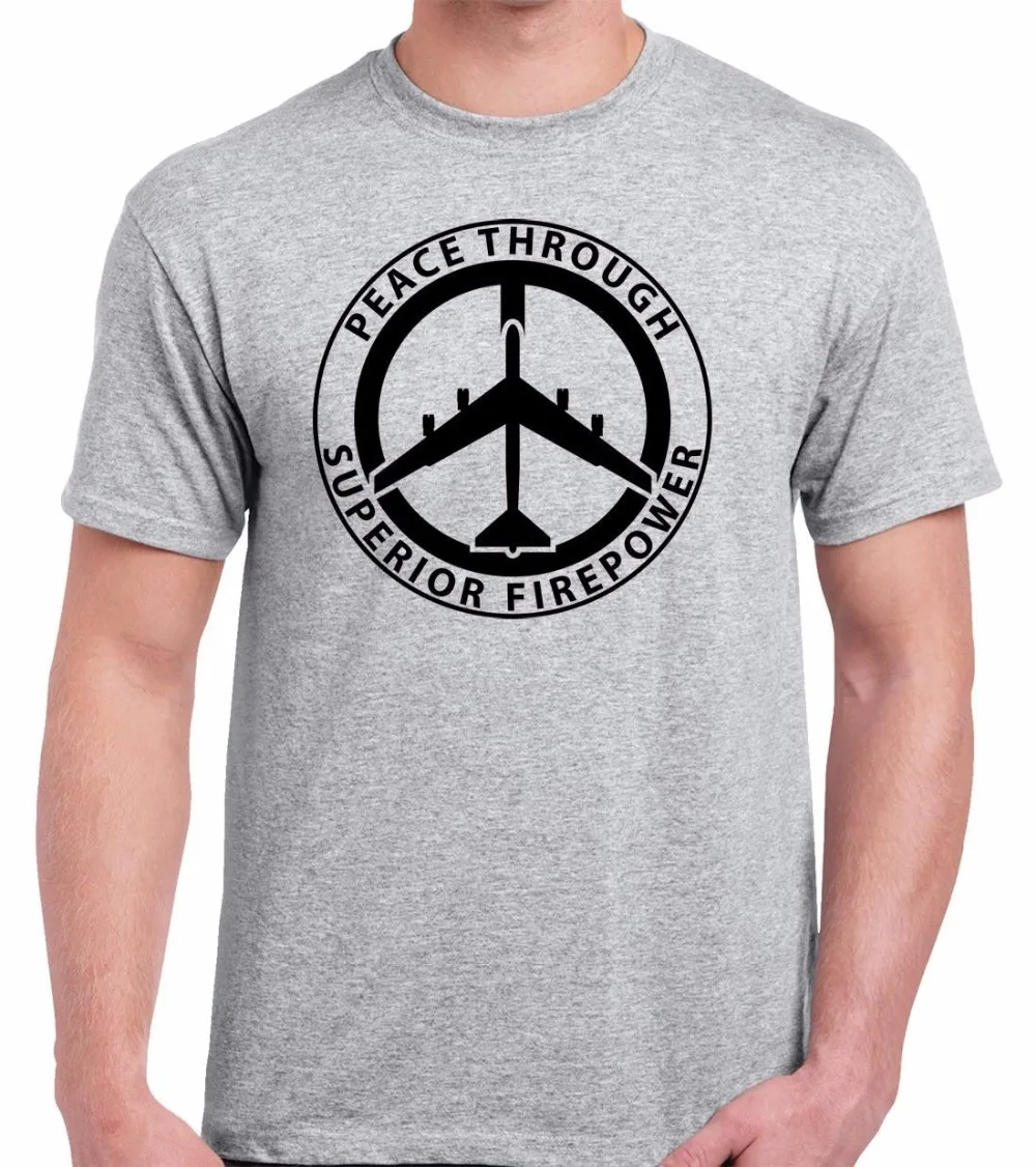 Peace Through Superior Firepower. Long-range Strategic Bomber T-Shirt. Summer Cotton Short Sleeve O-Neck Mens T Shirt New S-3XL