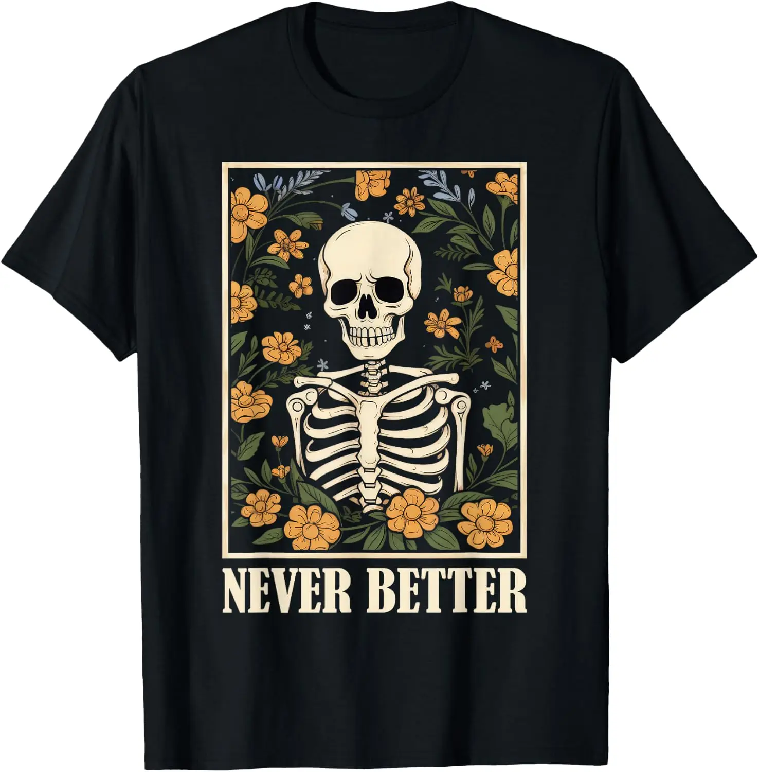 Never Better Skeleton Floral Funny Skull Halloween Women Men T-Shirt Men Halloween Festival Printed Graphic Tee, Casual Crew Neck Short Sleeve Spooky Gothic T‑Shirt for Holiday Party and Halloween Gift for Men.