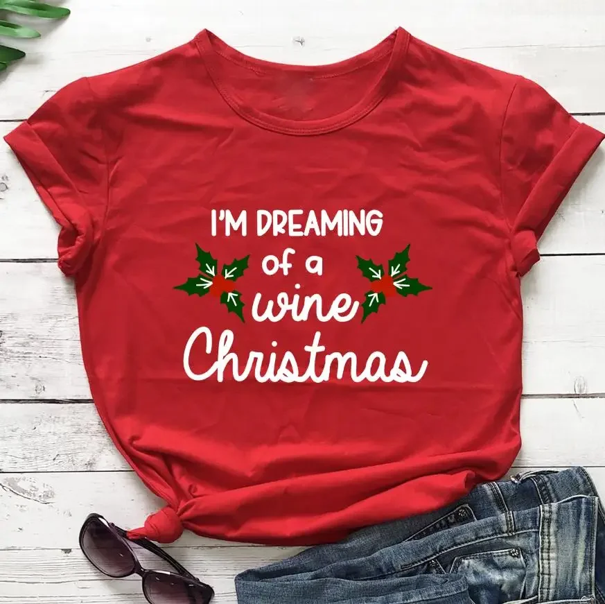 Sunmmer New Wowen T Shirt  I'm Dreaming of A Wine Christmas Shirts Merry Christmas Tees Holiday Trendy Casual Artistic Tee Top