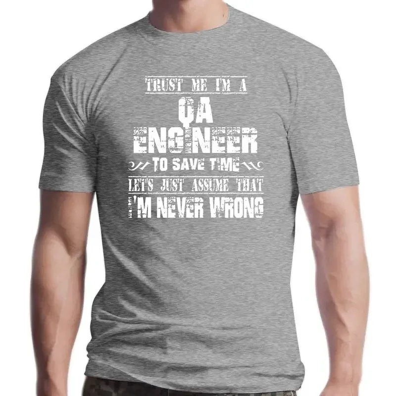 Me Im A Qa Engineer To Save Time Short Sleeve T shirt Funny Print New Men Novelty Slogan T shirt - Trust oversized t shirt