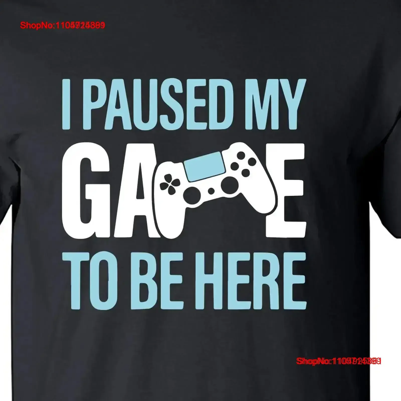 I paused my Game to Be Here Gaming Gamer Funny Sarcasm Meme T Shirt M2487 vintage Washed designer clothes Breathable vintage