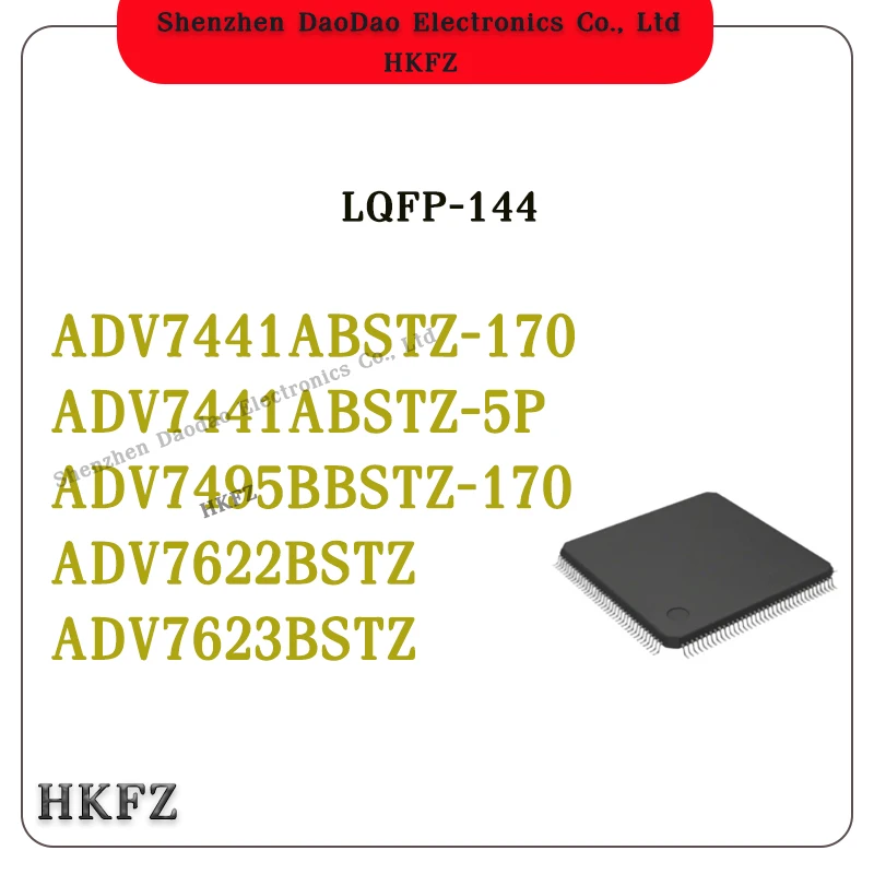 

ADV7441ABSTZ-170 ADV7441ABSTZ-5P ADV7495BBSTZ-170 ADV7622BSTZ ADV7623BSTZ QFP-144 chip IC new original