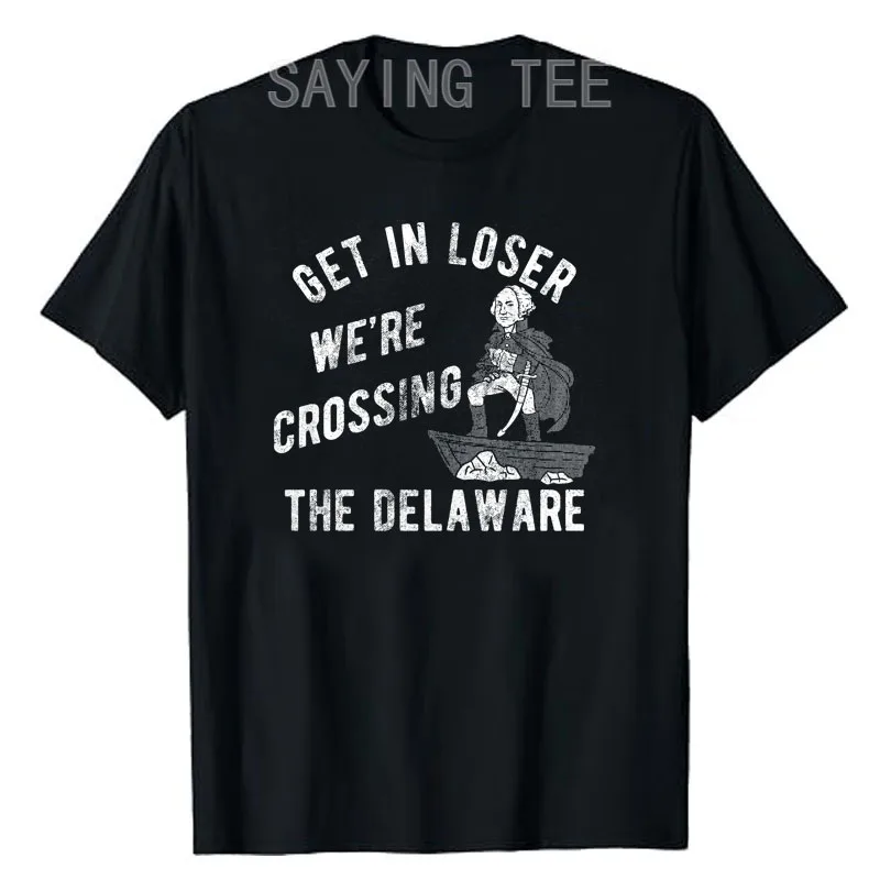 Lustiges Herren-T-Shirt „Get in Loser, We're Crossing The Delaware“ Sarkastisches George Washington T-Shirt für Männer Y2k 250. Geburtstag der USA Top – Detail 6