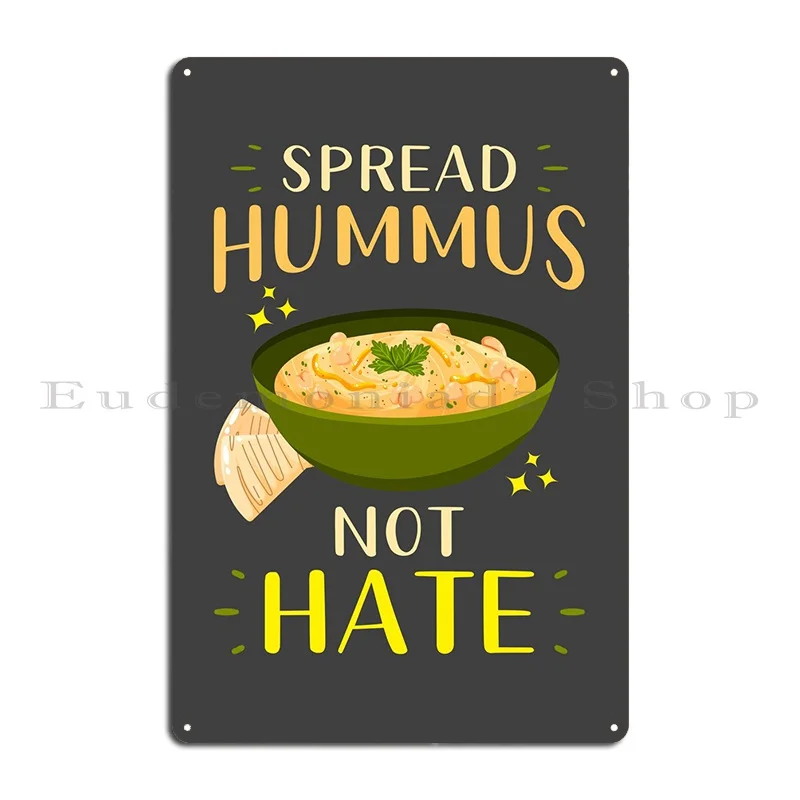 Spread Hummus Not Hate Metal Sign Rusty Plaques Wall Plaque Personalized Living Room Tin Sign Poster