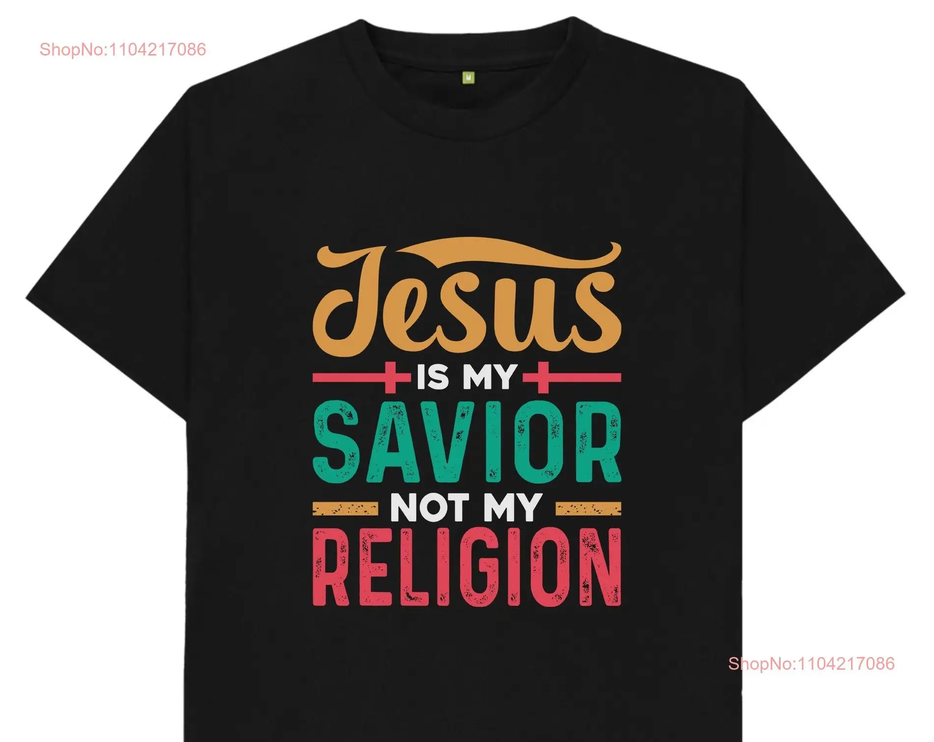 Jesus Is My Saviour Not Religion T Shirt long or short sleeves