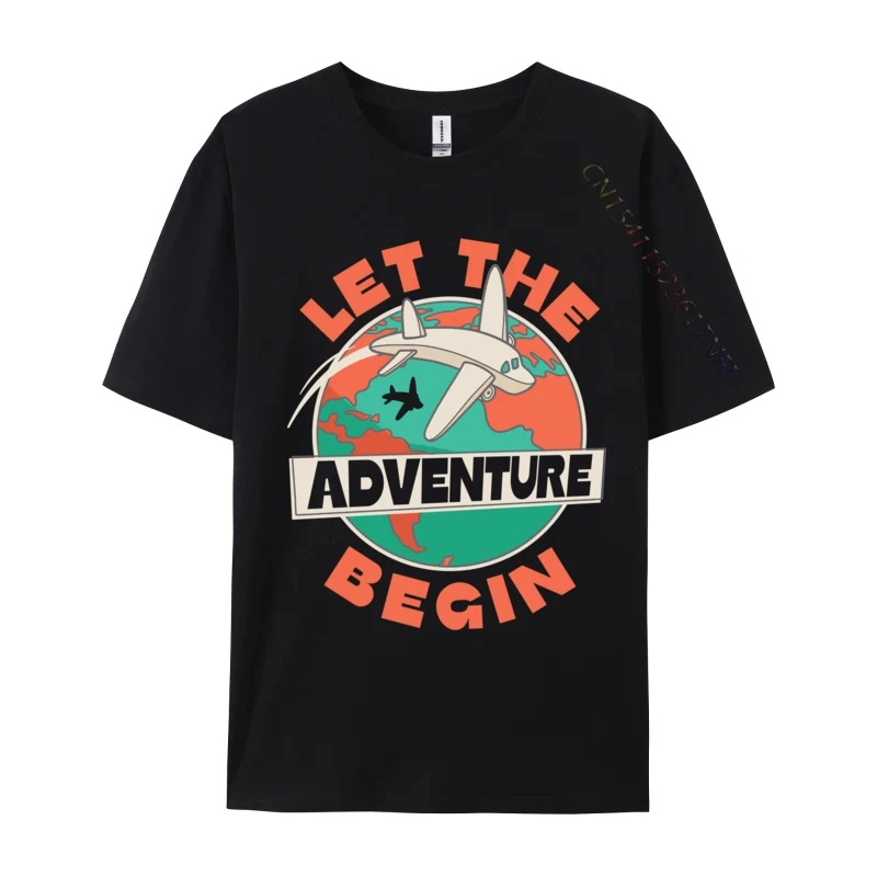 

Let The Adventure Begin Airplane Traveling Travel Gift Tshirts Loose Men's Autumn Tees Tee Shirt Pure Cotton Drop Shipping