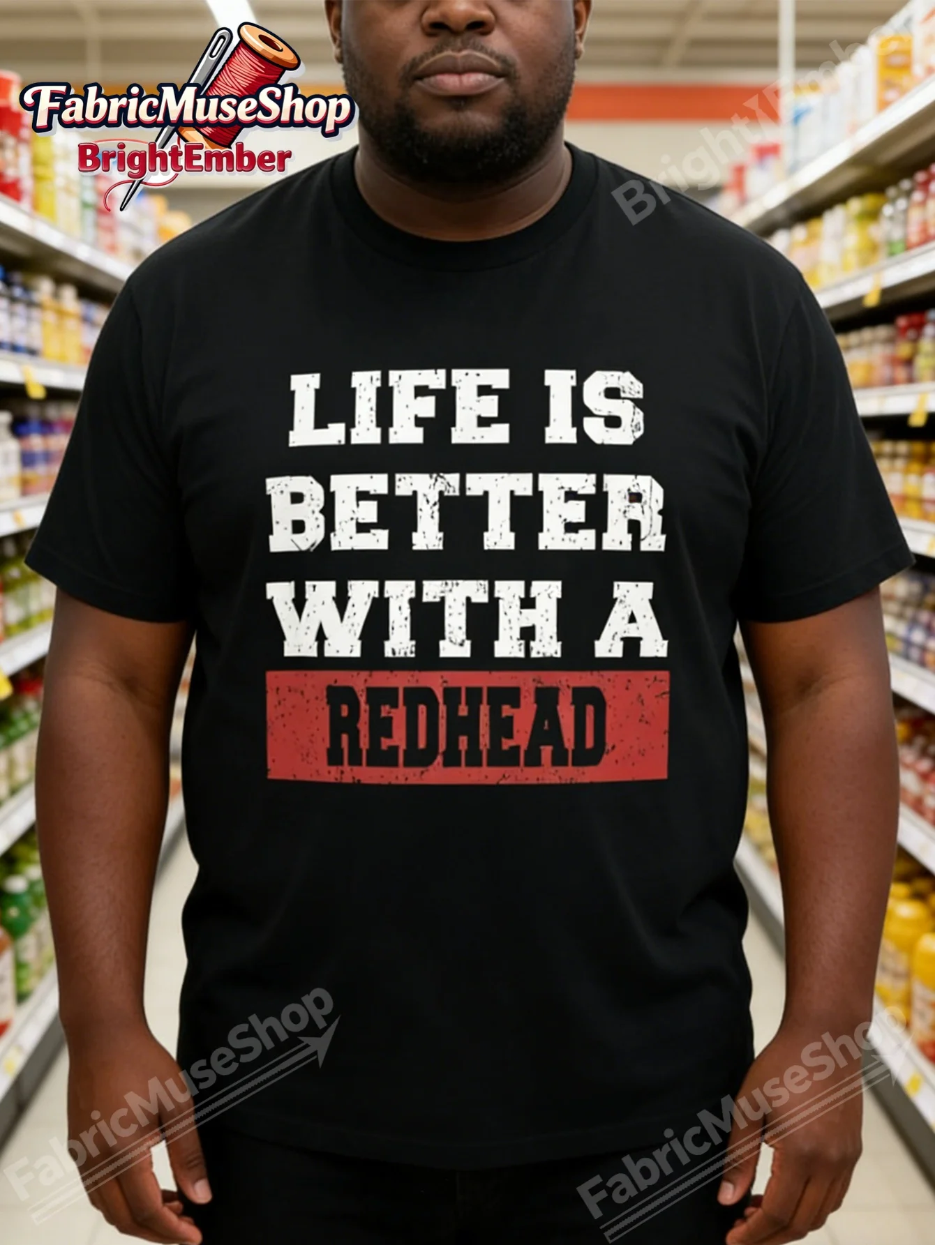 Life Is Better With A Redhead Shirt | Funny Redhead Tshirt T-Shirt, Men'S 100% Crew Neck, Classic Fit Everyday Wear, Multiple Si