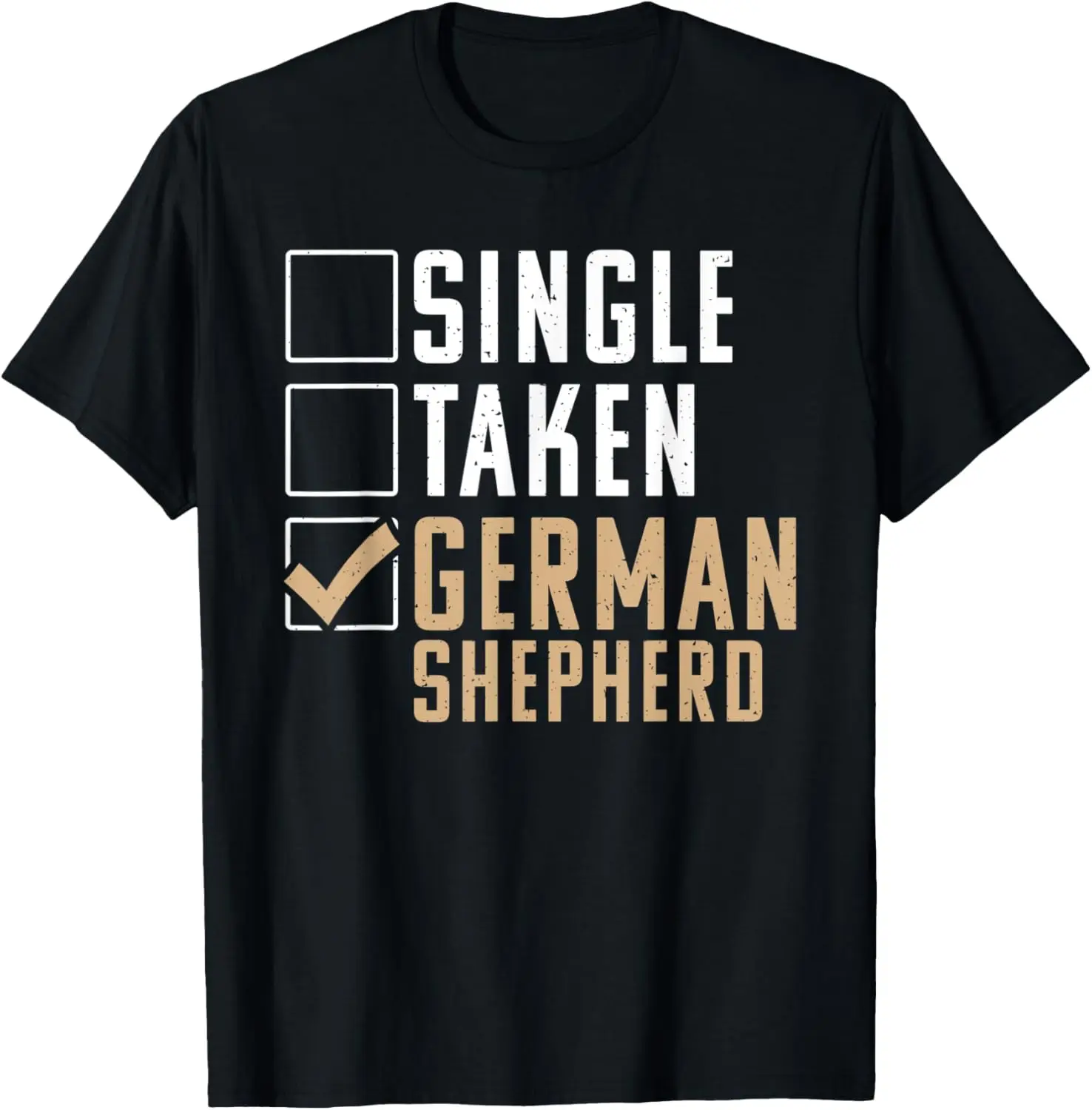 Single Taken German Shepherd Owner T-Shirt