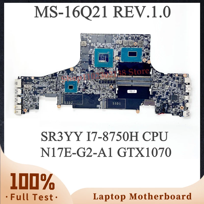 

Mainboard For MSI GS65 GS65VR MS-16Q21 REV.1.0 Laptop Motherboard N17E-G2-A1 GTX1070 W/ SR3YY I7-8750H CPU 100%Full Working Well