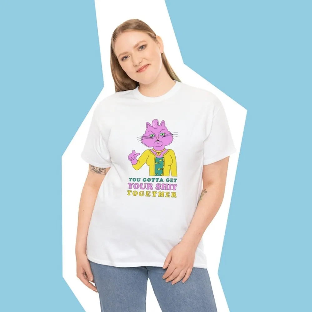 

Unisex Princess Carolyn "You Gotta Get Your Shit Together" Quote Shirt Bojack Horseman Quotes Funny Inspirational Motivational