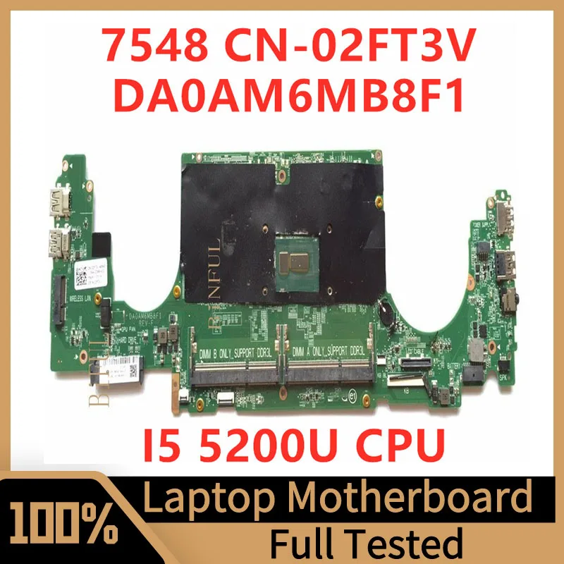 CN-02FT3V 02FT3V 2FT3V Mainboard For DELL 7548 Laptop Motherboard DA0AM6MB8F1 With I5-5200U CPU 100% Fully Tested Working Well