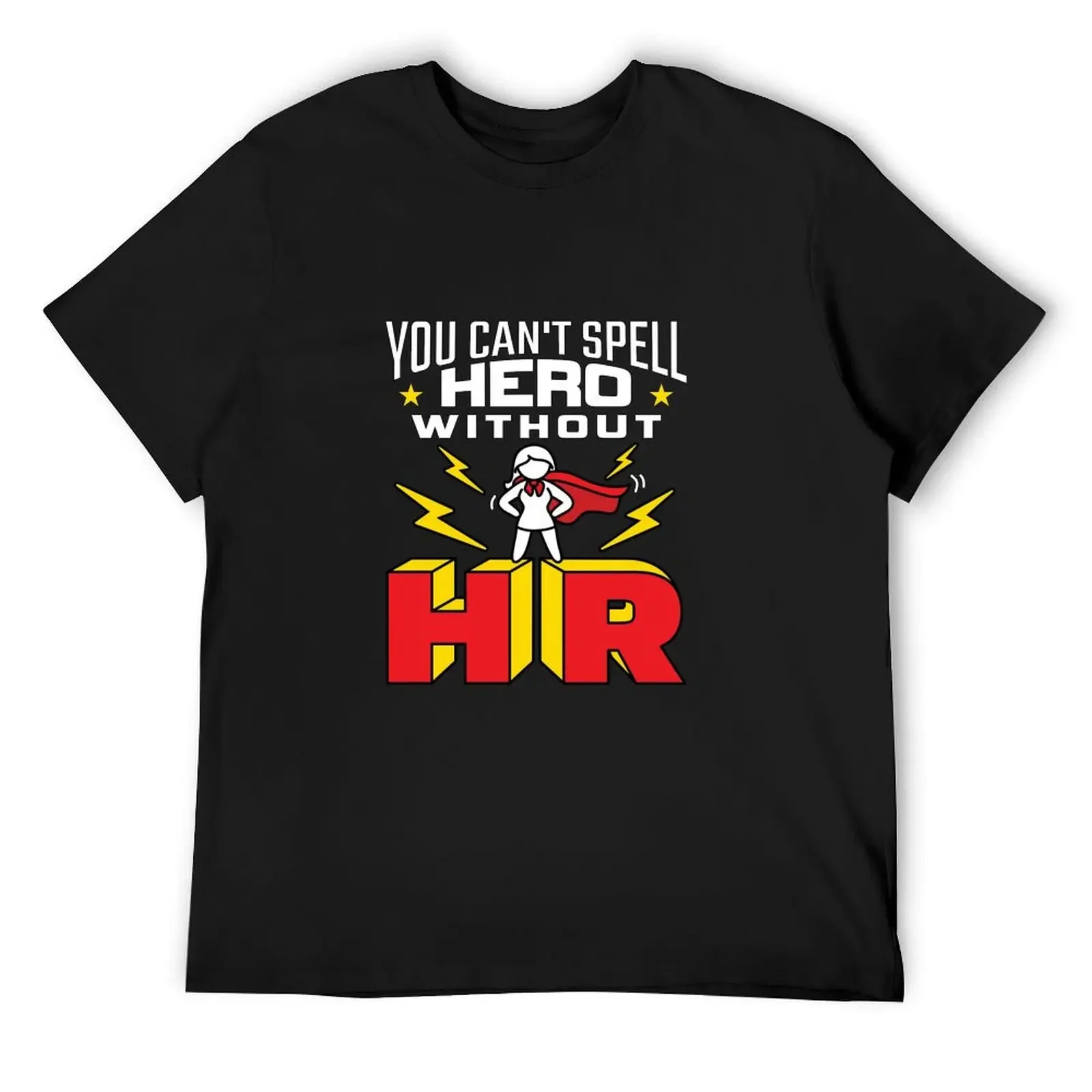 You Can't Spell Hero Without HR Human Resources Women T-Shirt boys animal print Aesthetic clothing plus size men clothing