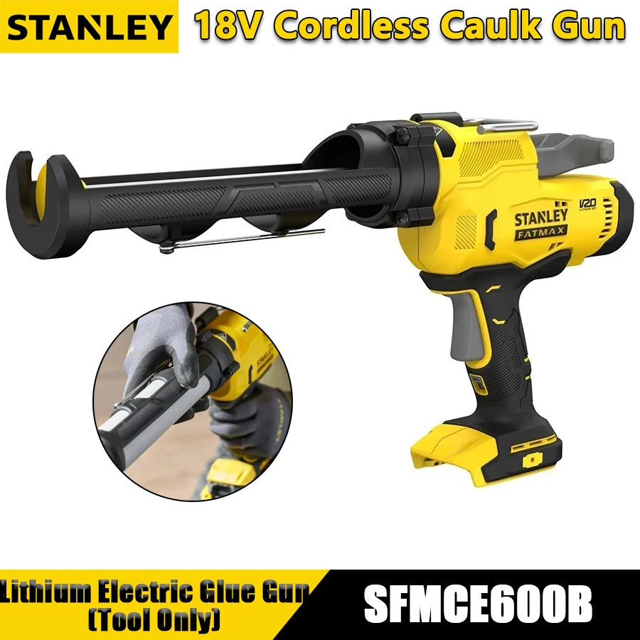 STANLEY SFMCE600B 18V FATMAX Cordless Lithium Electric Glue Gun (Tool Only) Caulk Gun Doors and Windows Mounting Power Tools