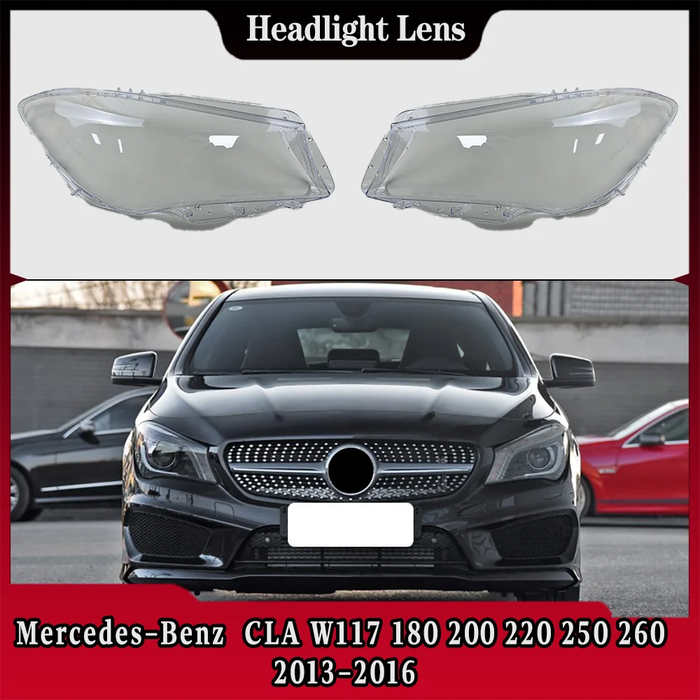 

For Benz CLA W117 180 200 220 250 260 2013 2014 - 2016 Transparent Light Shell Lampshade Replace Original Lens Cover Plexiglass