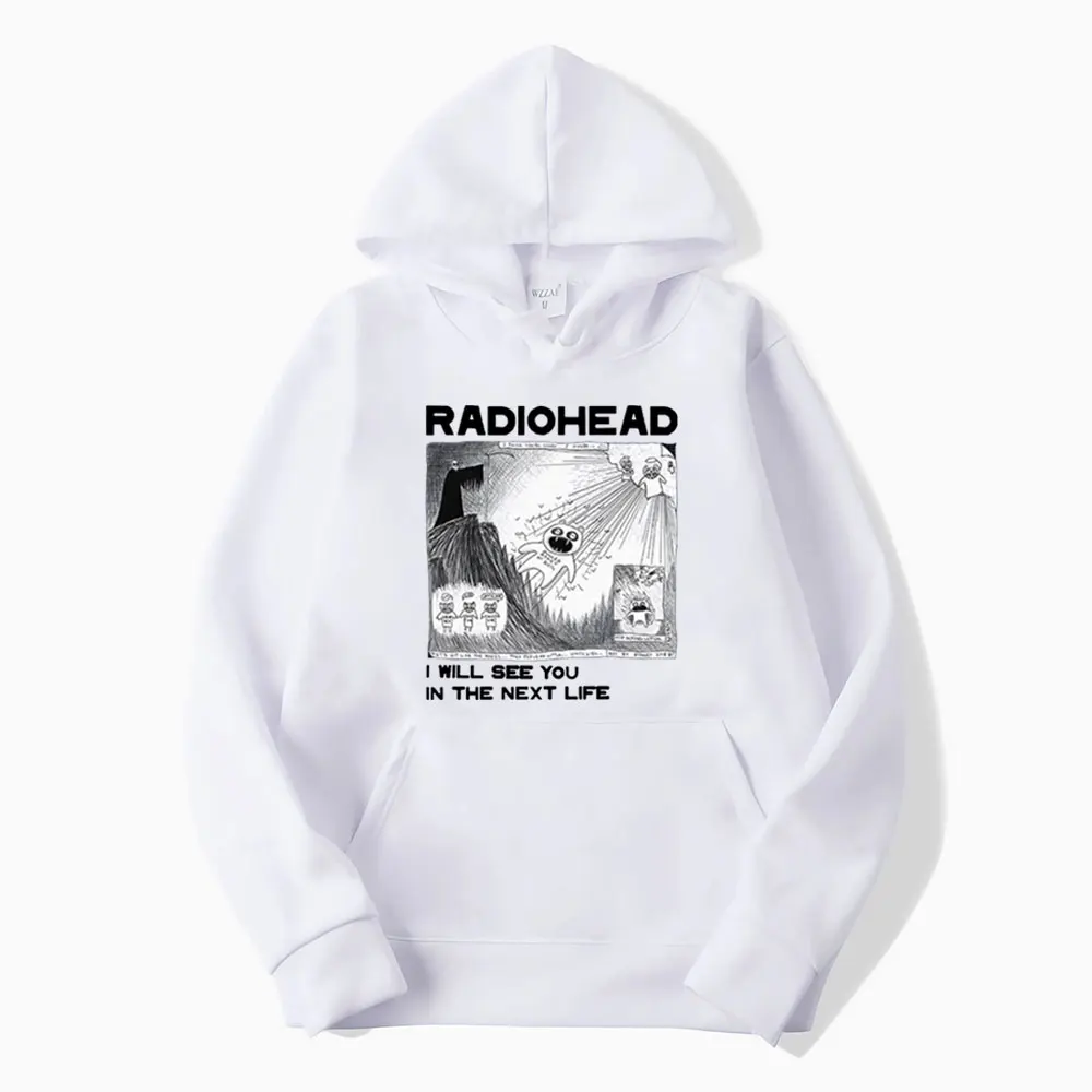 Radiohead Hoodies Rock Band Vintage Hip Hop I Will See You In The Next Life Music Fans Print Men Women Fleece Hoodie Streetwear